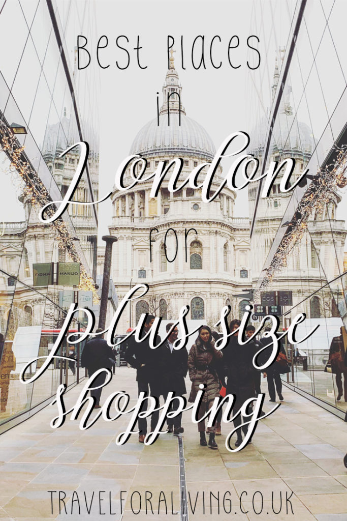 Best Shopping Places in London As a Plus Size Woman Travel for a Living